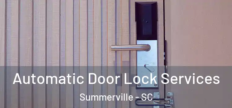  Automatic Door Lock Services Summerville - SC