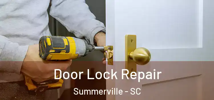 Door Lock Repair Summerville - SC