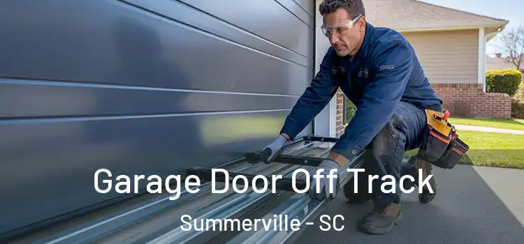  Garage Door Off Track Summerville - SC