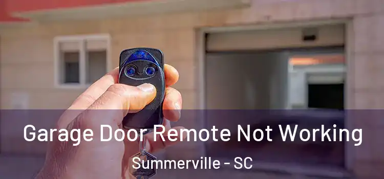  Garage Door Remote Not Working Summerville - SC