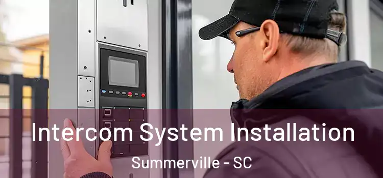 Intercom System Installation Summerville - SC