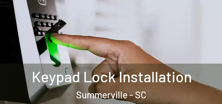  Keypad Lock Installation Summerville - SC