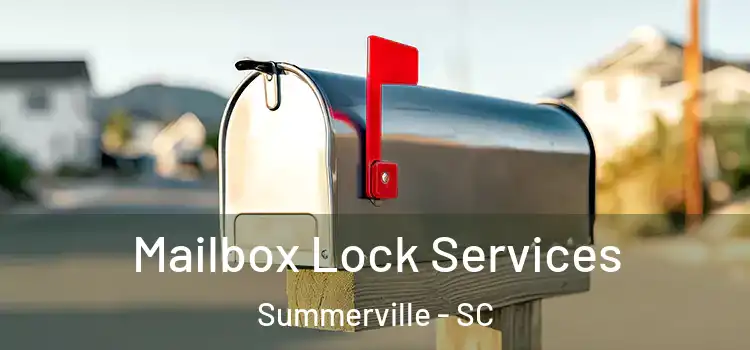  Mailbox Lock Services Summerville - SC