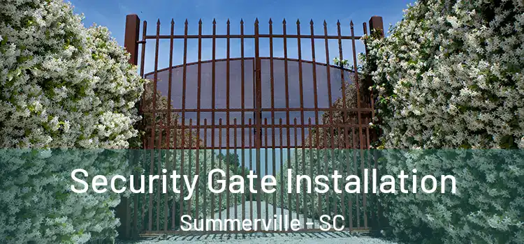  Security Gate Installation Summerville - SC